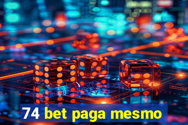 74 bet paga mesmo